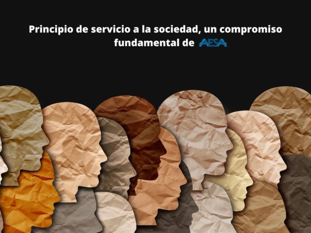 Principio de servicio a la sociedad, un compromiso fundamental de AESA